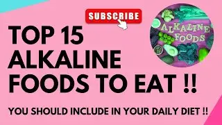 TOP 15 ALKALINE FOOD TO EAT || ALKALINE FOOD LIST YOU SHOULD INCLUDE IN YOUR DAILY DIET !!