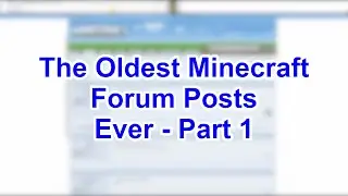 The Oldest Minecraft Forum Posts Ever - Part 1