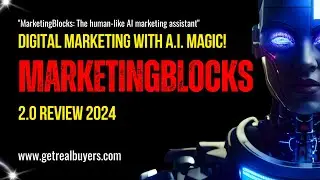 MarketingBlocks 2.0 Review 2024: Elevate Your Digital Marketing with A I  Magic!