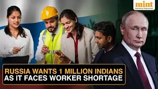 Why Russia Wants To Import 1 Million Skilled Workforce From India | Details