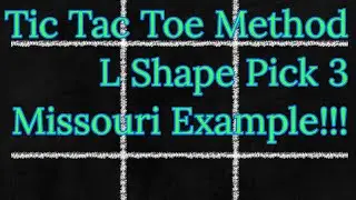 Pick 3 Tic Tac Toe L Shape Method Missouri Example!!!