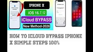 How To iCloud Bypass iPhone X Simple Steps 100% Unlock iCloud with Unlock Tool 2026