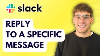 How to Reply to a Specific Message in Slack [2026 Full Guide]