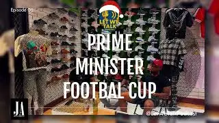 100K Prime Minister Cup, Christmas Love ,Car Tint Laws | Let We Talk Podcast #006 (Full Video)