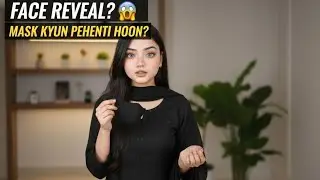 Finally... Face Reveal? 😱 Mask kyu pehenti hoon? (The Truth)