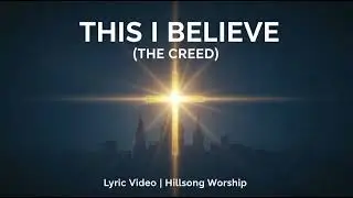 This I Believe (The Creed) &ndash; Hillsong Worship | Lyric Video #jesusa4v 