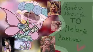 -🧚‍♀️Hazbin hotel reacts to Melanie martinez 🧚‍♀️-