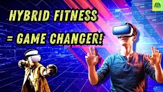 Why Hybrid Fitness Will Change Your Life (Don't Miss Out!) | VR, AR & Home Workouts Are the Future