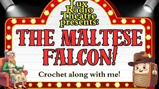 Crochet & Listen: The Maltese Falcon  (1943 Lux Radio Theatre)  Classic old time radio drama!