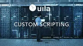 Uila Custom Scripting