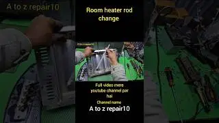 Room heater rod change #shortvideo #ytshorts #repair #roomheaterrepair #atozrepair10 #trending