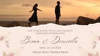 [LIVE STREAMING] SAKRAMEN PERKAWINAN BIMA & DEWINTA - 22 JUNI 2024