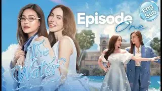 The Water: Episode 1 | 4 Elements Series #glseries #englot #thaigl