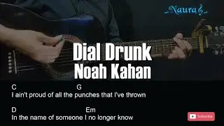 Noah Kahan - Dial Drunk Guitar Chords Lyrics