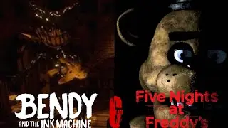 Playing Bendy Chapter 3 and FNAF