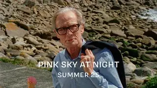 Pink Sky at Night (Starring Bill Nighy) – Summer 25