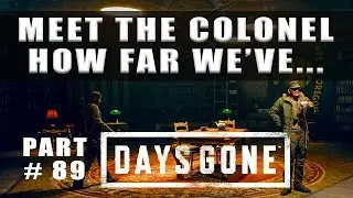 Days Gone Meet Colonel Garret How Far We've Come - Walkthrough Part 89