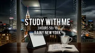 Rainy New York ☔️ | STUDY WITH ME &ndash; 3 HOURS 50/10 | Pomodoro Timer | Animation