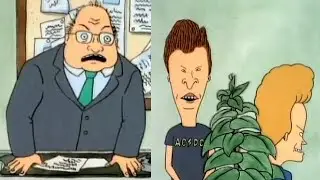 Butt-Head: I have a feeling I'm about to take a leak on this plant...