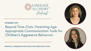 171. Beyond Time-Outs: Parenting  Communication Tools for Children&rsquo;s Aggressive Behaviors