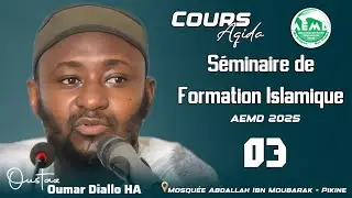 SFI AEMD 2025  | Cours 03 Aqida | Oustaz Oumar DIALLO HA