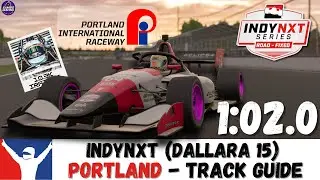 iRacing Dallara IL-15 IndyNXT Portland Guide - 1:02.0 - IndyNXT Portland Track Guide