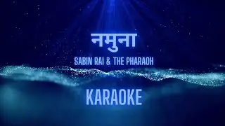 Namuna (Karaoke) Kripa Unplugged Version - Sabin Rai & The Pharaoh