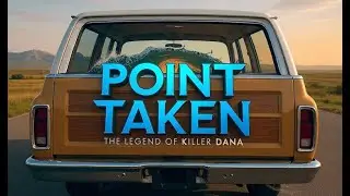 Point Taken; The Legend of Killer Dana. First Concept Teaser Trailer July 2025