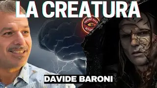 LA CREATURA con DAVIDE BARONI