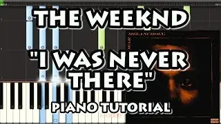 THE WEEKND - I WAS NEVER THERE (EASY PIANO TUTORIAL)