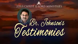 Br. Johnson&rsquo;s Testimonies of Healing During The Beginning of His Ministry