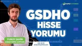 Yunus Şahin'den GSDHO Hisse Yorumu l İnfo Yatırım