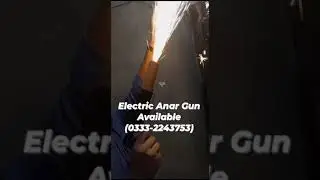 ❤️ Electric Anar Gun Available ❤️ (0333-2243753)