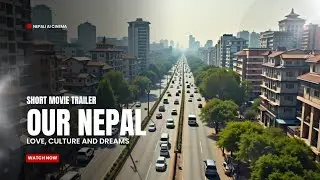 Our Nepal - Official Trailer | Short Movie | Nepali AI Cinema