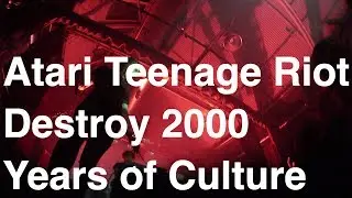 Atari Teenage Riot - Destroy 2000 Years of Culture (LIve in Berlin 2017)