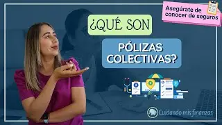 🕰 SABES Qu&eacute; son las P&Oacute;LIZAS COLECTIVAS 💼