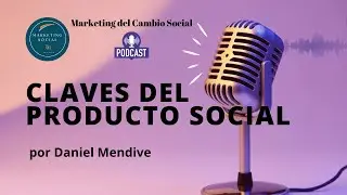Marketing del Cambio Social | Claves del Producto Social