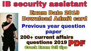 IB security assistant exam date 2019 Previous year question papers,exam pattern ,exam tips.