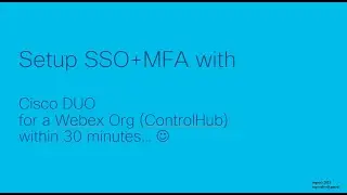 Cisco DUO SSO+MFA example with Webex Control Hub