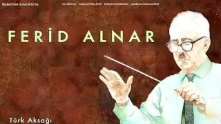 Ferid Alnar - Keman / Piyano ve Viyolonsel İ&ccedil;in Trio: T&uuml;rk Aksağı I Peşrev'den Kon&ccedil;erto'ya