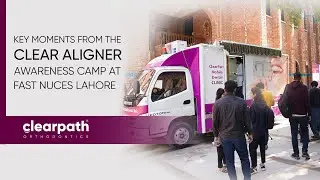 ClearPath Aligner Awareness Camp at FAST NUCES Lahore @fastnuces8782  | Event Highlights