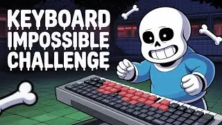 IMPOSSIBLE KEYBOARD CHALLENGE: Undertale Genocide Sans