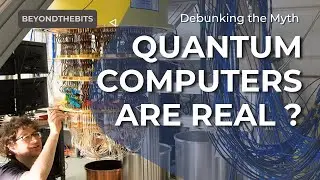 Debunking the Myth: Quantum Computers Are Real ?