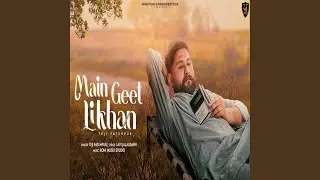 Main Geet Likhan