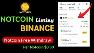 New Binance Airdrop 2024 || How to Withdrawal Notcoin || Notcoin Launching on Binance Launchpool