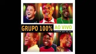 Grupo 100% - Fé Em Deus