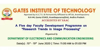 FDP on Research Trends in Image Processing - Dept. of ECE- GATES Institute of Technology - Day 3