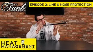 Episode 2: Line & Hose Protection - Heat Management for Dummies with Funk Motorsport