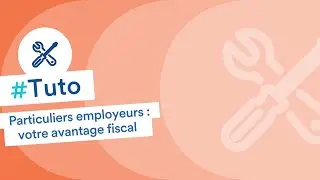 Particuliers employeurs : tout savoir sur votre avantage fiscal