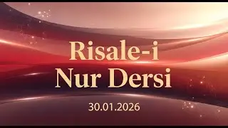 Kur'an Tefsiri Risale-i Nur Dersi  (30 Ocak)